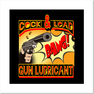 Cock & Load Gun Lubricant Posters and Art